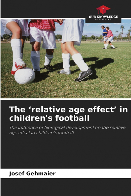 The ’relative age effect’ in children’s football