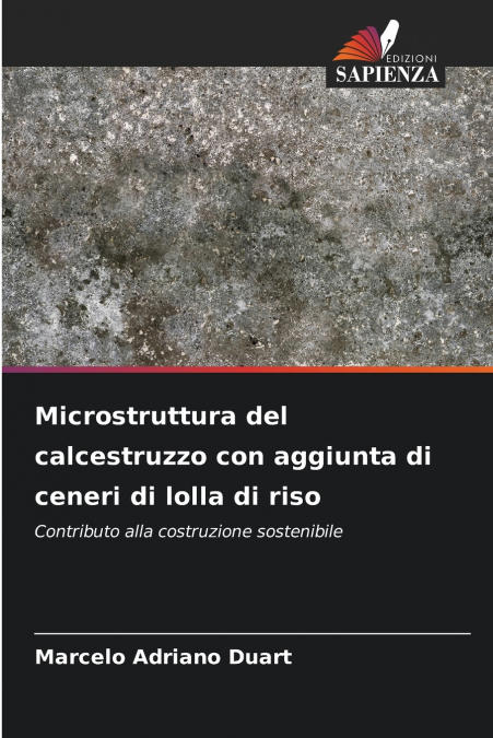 Microstruttura del calcestruzzo con aggiunta di ceneri di lolla di riso