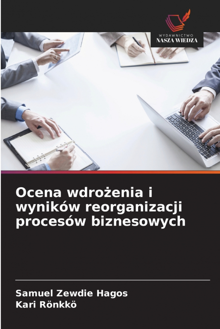 Ocena wdrożenia i wyników reorganizacji procesów biznesowych