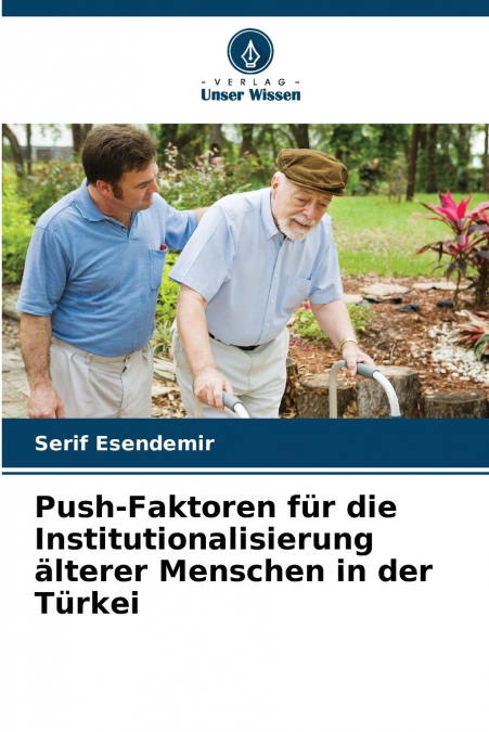 Push-Faktoren für die Institutionalisierung älterer Menschen in der Türkei