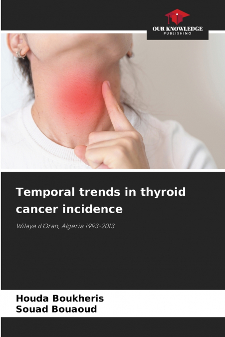 Temporal trends in thyroid cancer incidence