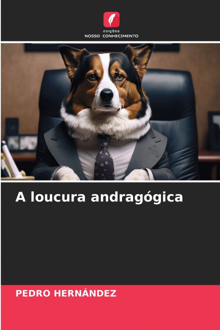 A loucura andragógica