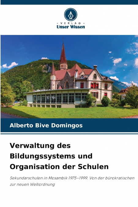 Verwaltung des Bildungssystems und Organisation der Schulen