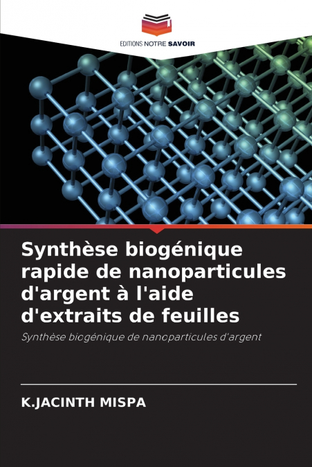 Synthèse biogénique rapide de nanoparticules d’argent à l’aide d’extraits de feuilles