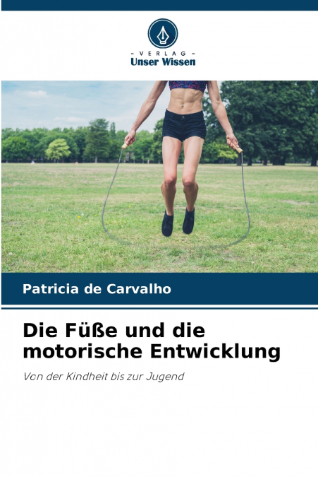 Die Füße und die motorische Entwicklung