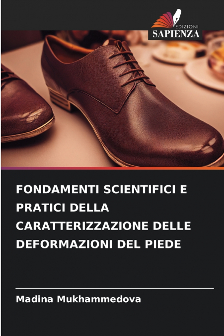 FONDAMENTI SCIENTIFICI E PRATICI DELLA CARATTERIZZAZIONE DELLE DEFORMAZIONI DEL PIEDE