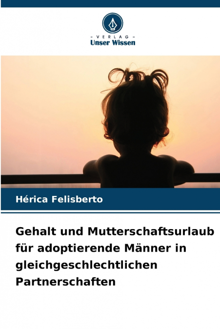 Gehalt und Mutterschaftsurlaub für adoptierende Männer in gleichgeschlechtlichen Partnerschaften