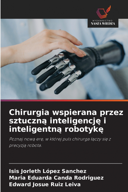 Chirurgia wspierana przez sztuczną inteligencję i inteligentną robotykę