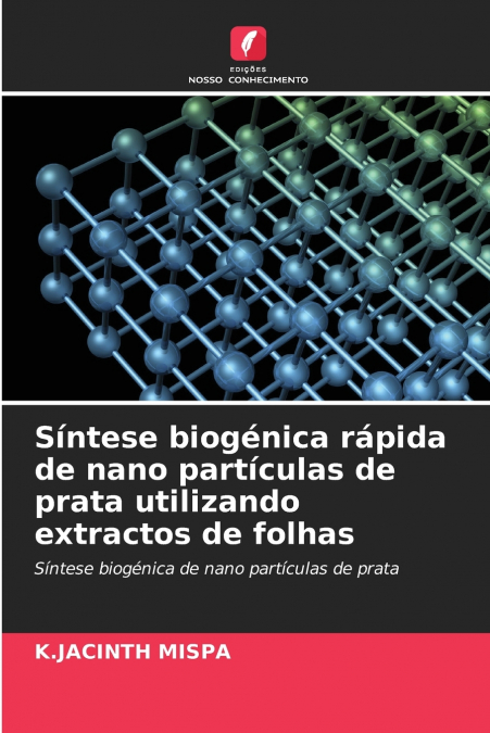 Síntese biogénica rápida de nano partículas de prata utilizando extractos de folhas