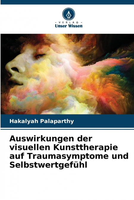 Auswirkungen der visuellen Kunsttherapie auf Traumasymptome und Selbstwertgefühl