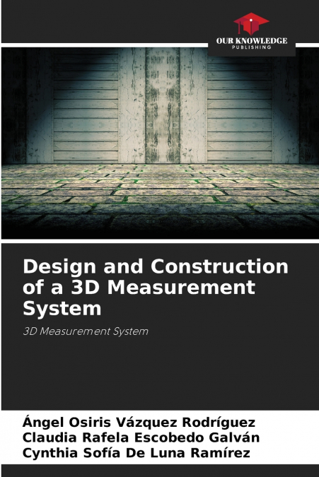 Design and Construction of a 3D Measurement System