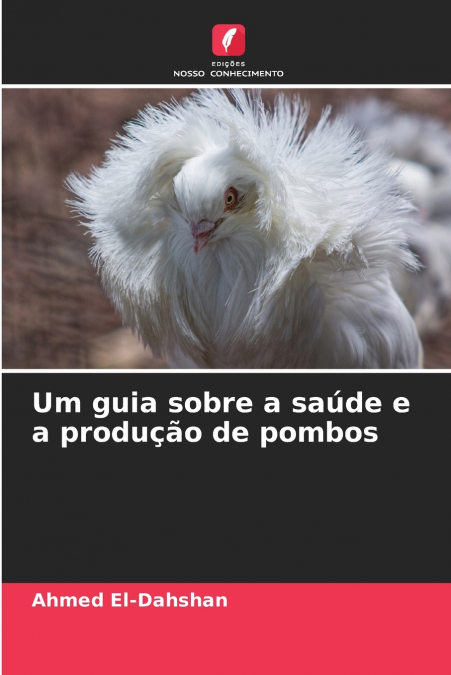 Um guia sobre a saúde e a produção de pombos