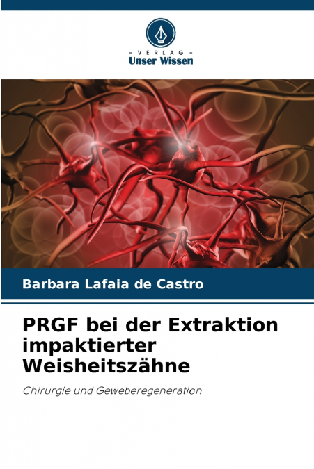 PRGF bei der Extraktion impaktierter Weisheitszähne