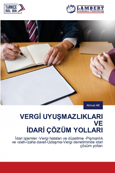 VERGİ UYUŞMAZLIKLARI VE İDARİ ÇÖZÜM YOLLARI