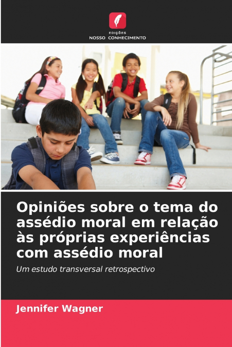 Opiniões sobre o tema do assédio moral em relação às próprias experiências com assédio moral
