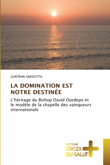 LA DOMINATION EST NOTRE DESTINÉE