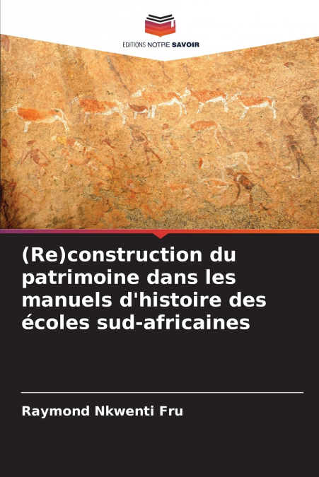 (Re)construction du patrimoine dans les manuels d’histoire des écoles sud-africaines