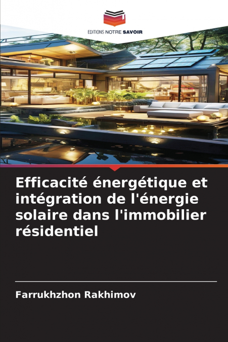 Efficacité énergétique et intégration de l’énergie solaire dans l’immobilier résidentiel