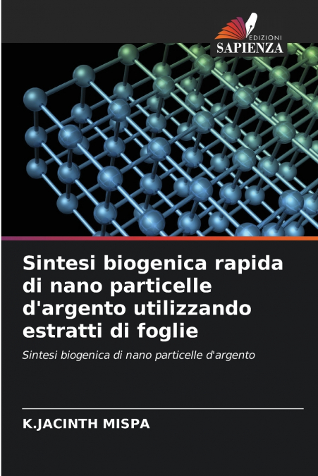 Sintesi biogenica rapida di nano particelle d’argento utilizzando estratti di foglie