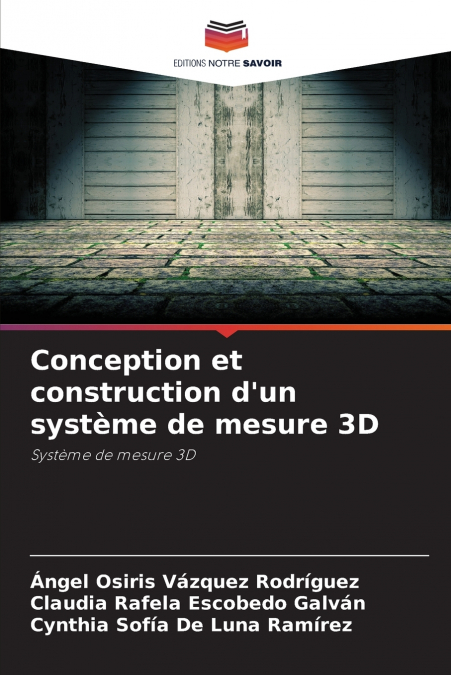 Conception et construction d’un système de mesure 3D
