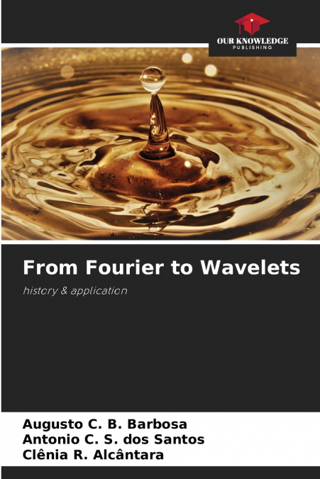 From Fourier to Wavelets