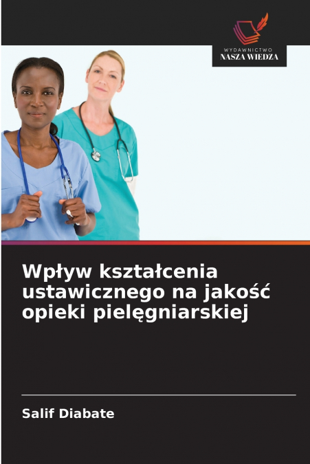 Wpływ kształcenia ustawicznego na jakość opieki pielęgniarskiej