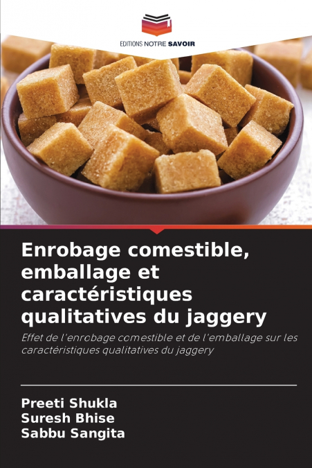 Enrobage comestible, emballage et caractéristiques qualitatives du jaggery