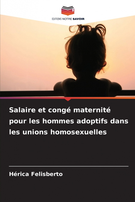 Salaire et congé maternité pour les hommes adoptifs dans les unions homosexuelles