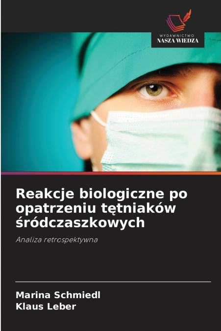 Reakcje biologiczne po opatrzeniu tętniaków śródczaszkowych