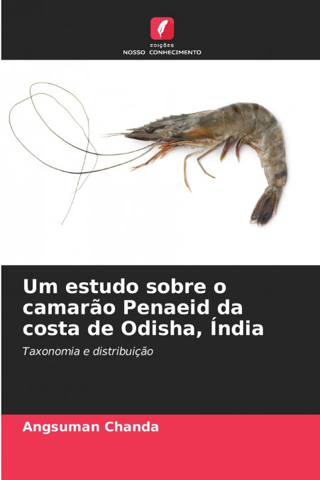 Um estudo sobre o camarão Penaeid da costa de Odisha, Índia