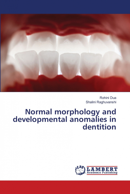 Normal morphology and developmental anomalies in dentition