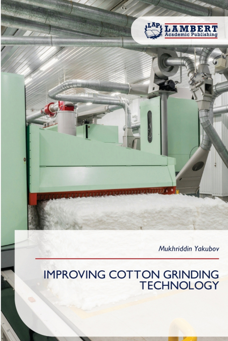 IMPROVING COTTON GRINDING TECHNOLOGY