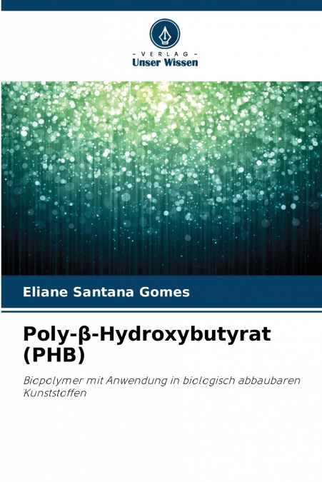 Poly-β-Hydroxybutyrat (PHB)