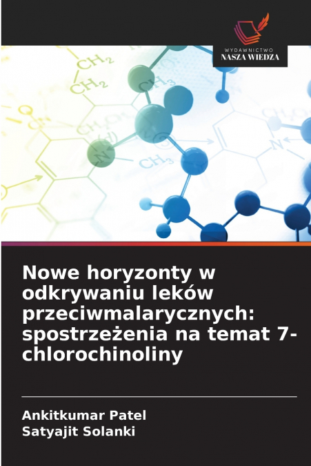 Nowe horyzonty w odkrywaniu leków przeciwmalarycznych