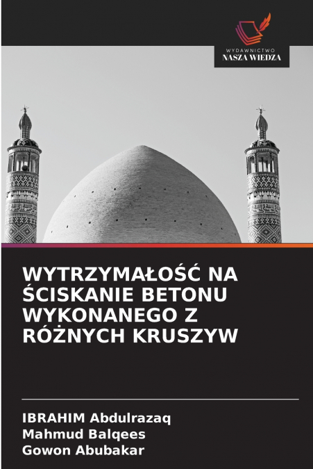 WYTRZYMAŁOŚĆ NA ŚCISKANIE BETONU WYKONANEGO Z RÓŻNYCH KRUSZYW
