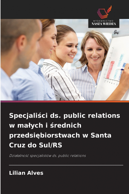 Specjaliści ds. public relations w małych i średnich przedsiębiorstwach w Santa Cruz do Sul/RS