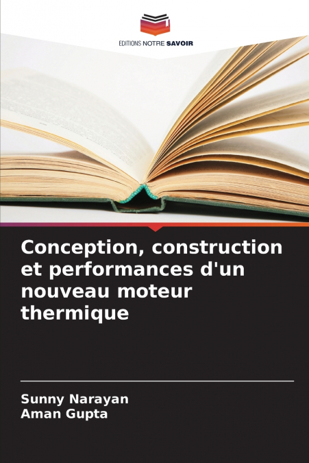 Conception, construction et performances d’un nouveau moteur thermique