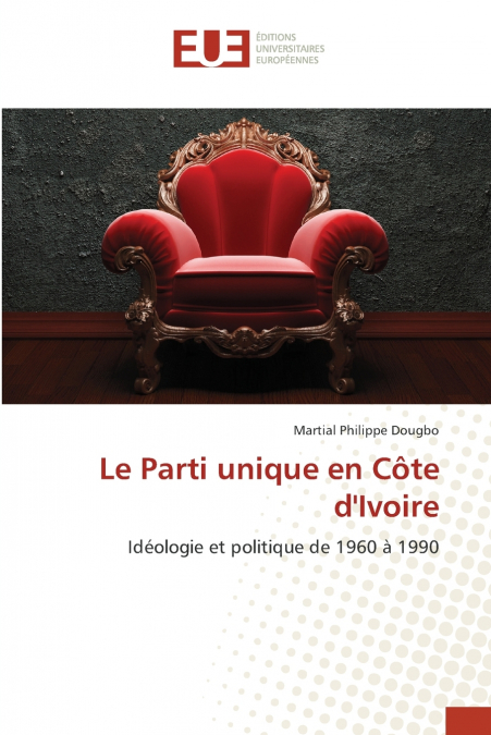 Le Parti unique en Côte d’Ivoire