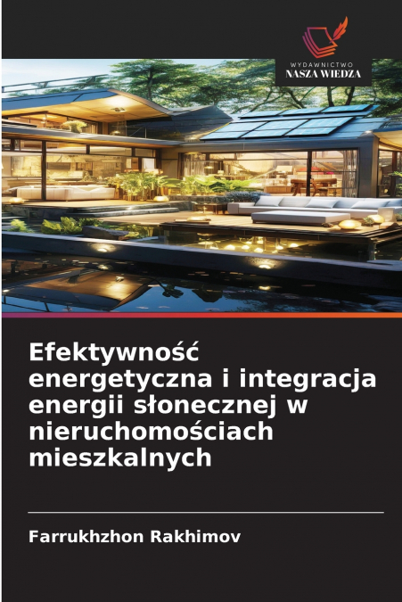 Efektywność energetyczna i integracja energii słonecznej w nieruchomościach mieszkalnych