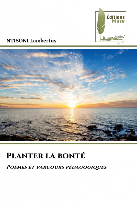 Planter la bonté