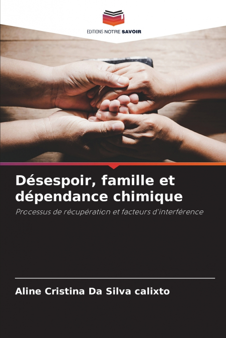Désespoir, famille et dépendance chimique
