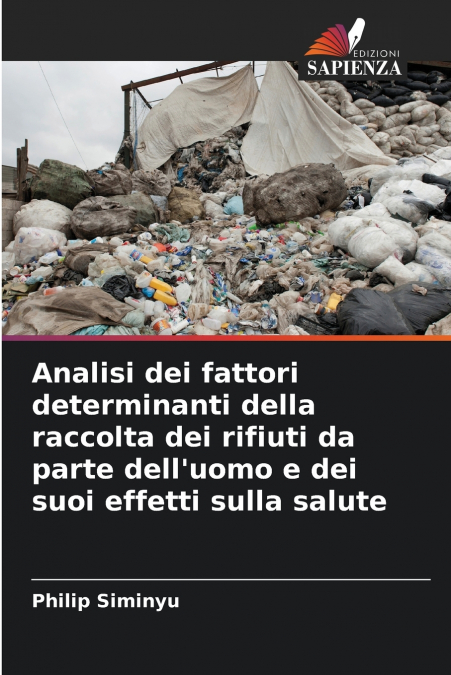 Analisi dei fattori determinanti della raccolta dei rifiuti da parte dell’uomo e dei suoi effetti sulla salute