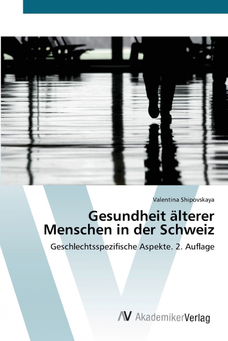Gesundheit älterer Menschen in der Schweiz