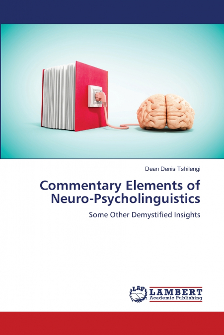 Commentary Elements of Neuro-Psycholinguistics