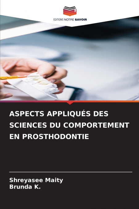 ASPECTS APPLIQUÉS DES SCIENCES DU COMPORTEMENT EN PROSTHODONTIE