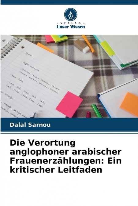 Die Verortung anglophoner arabischer Frauenerzählungen