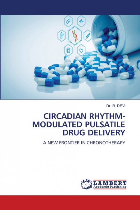 CIRCADIAN RHYTHM-MODULATED PULSATILE DRUG DELIVERY