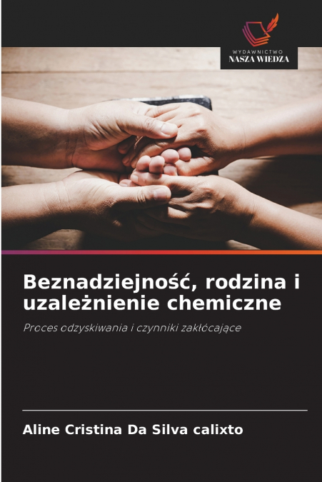 Beznadziejność, rodzina i uzależnienie chemiczne