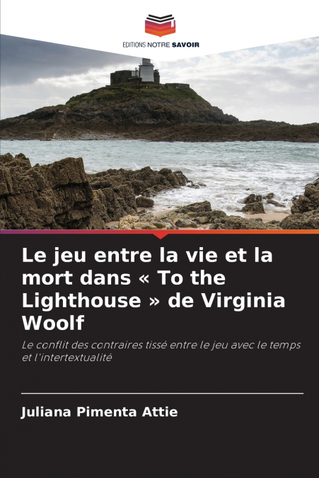 Le jeu entre la vie et la mort dans  To the Lighthouse  de Virginia Woolf