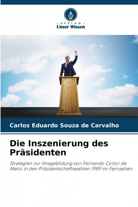 Die Inszenierung des Präsidenten